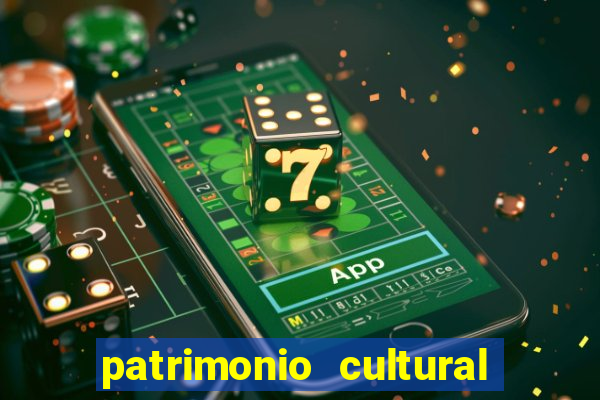 patrimonio cultural material e imaterial da bahia